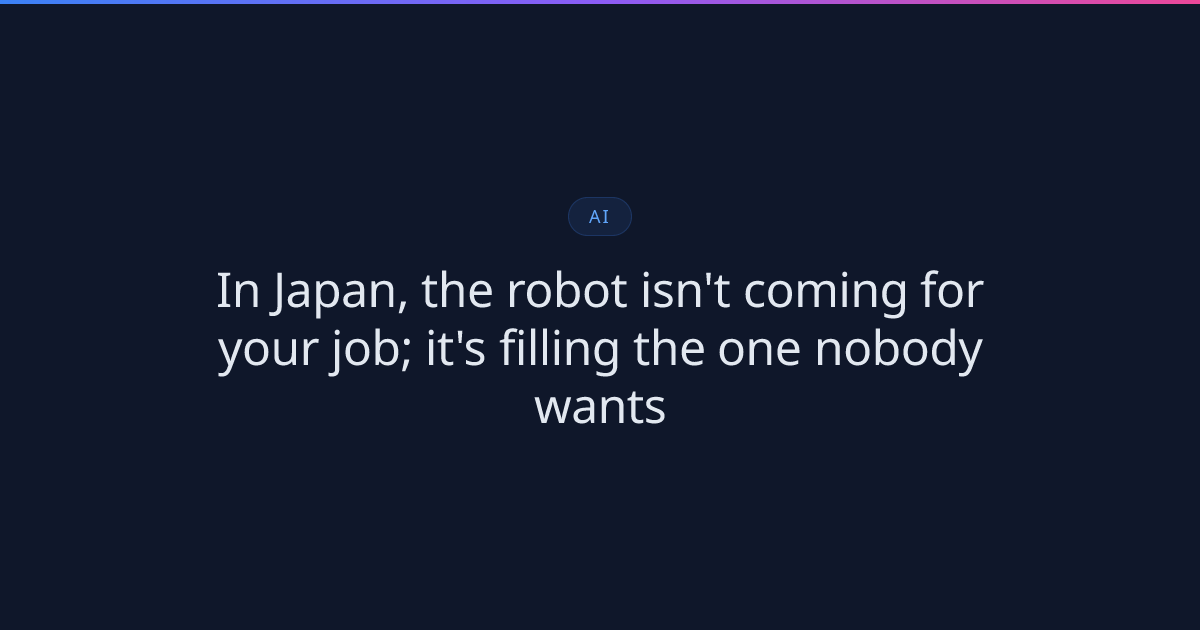 In Japan, the robot isn't coming for your job; it's filling the one nobody wants