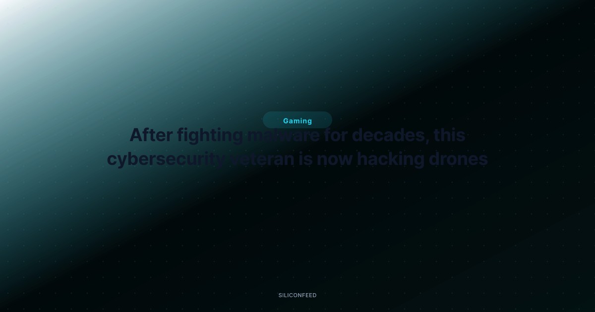 After fighting malware for decades, this cybersecurity veteran is now hacking drones